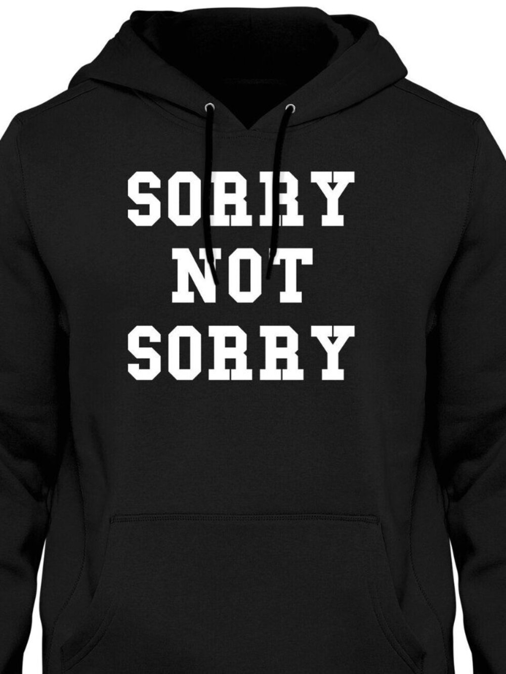 New Sorry Not Sorry Black Hoodie Fleece Sweatshirt